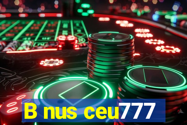 B nus ceu777